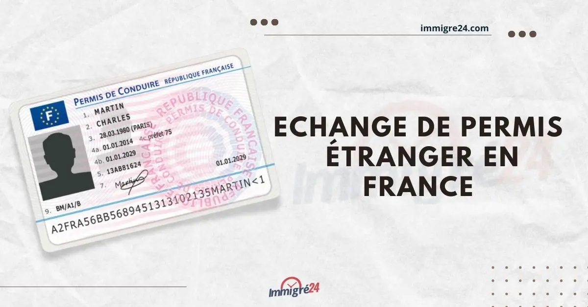 Échange de permis de conduire étranger en france 2023 Guide complet