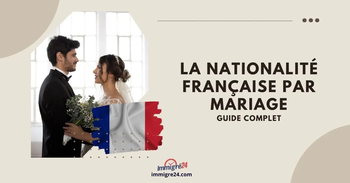 La nationalité française par mariage 2023 Guide Complet