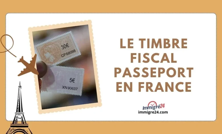 Le Timbre Fiscal Passeport 2024 en France Tarifs, Validité et Informations Essentielles
